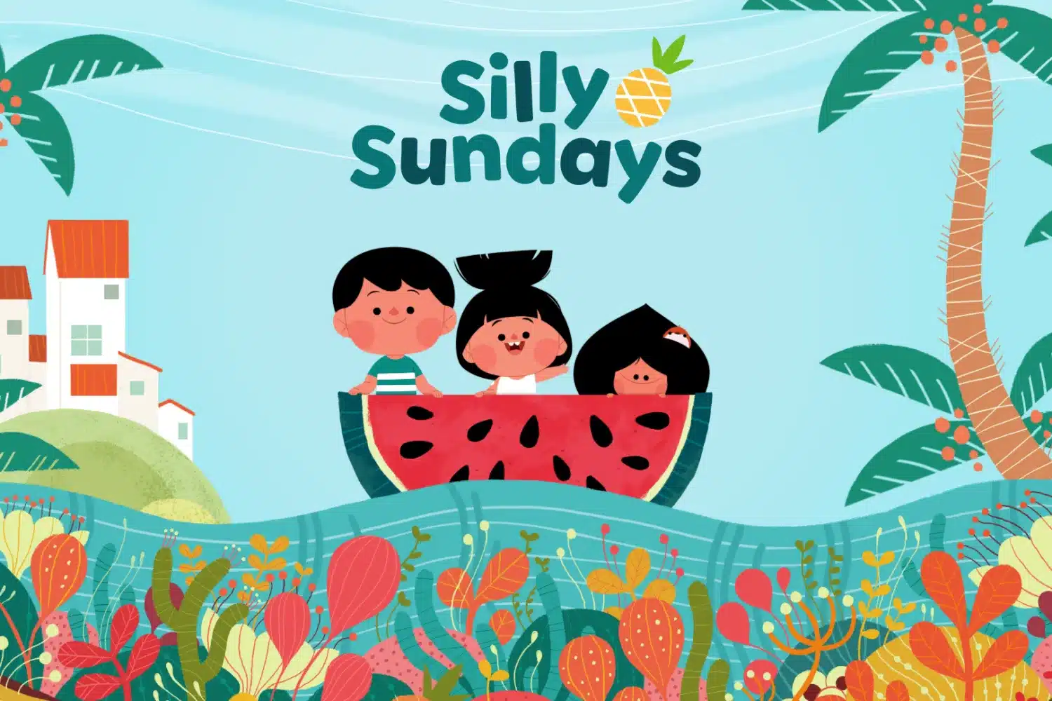 Three smiling kids sit inside a giant watermelon slice with "Silly Sundays" text above them. Colourful plants and houses decorate the cheerful scene.