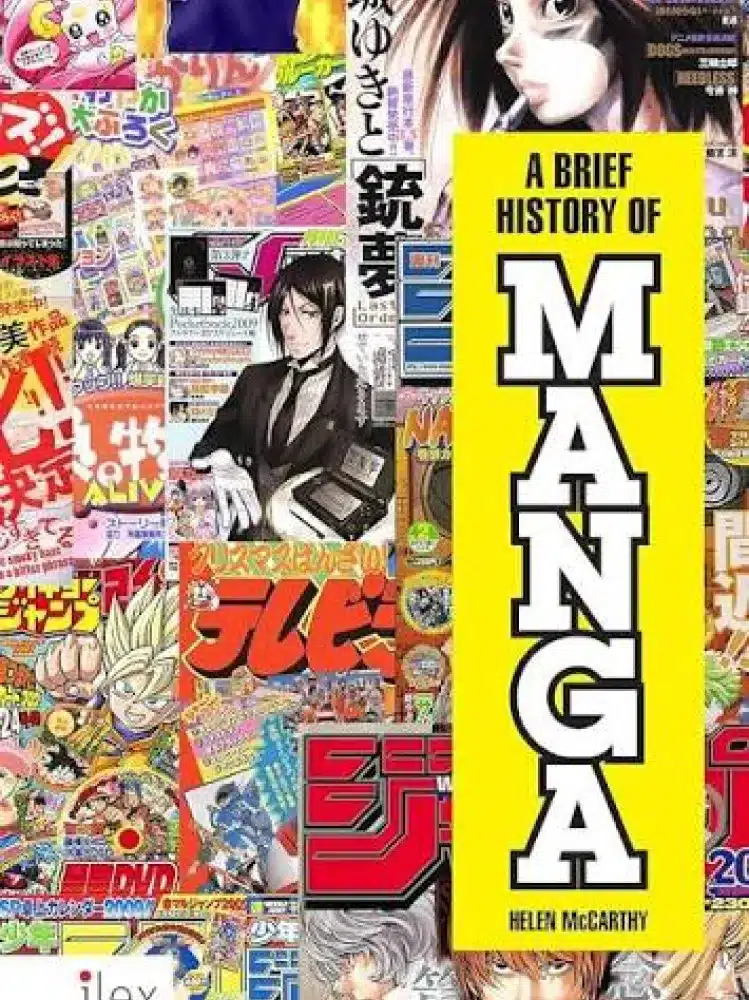 Collage of colourful manga magazine covers with a bright yellow strip on the right displaying the book title "A Brief History of Manga" by Helen McCarthy in bold black and white letters.